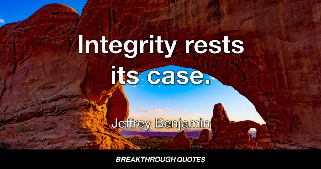 Integrity rests its case. — Jeffrey Benjamin